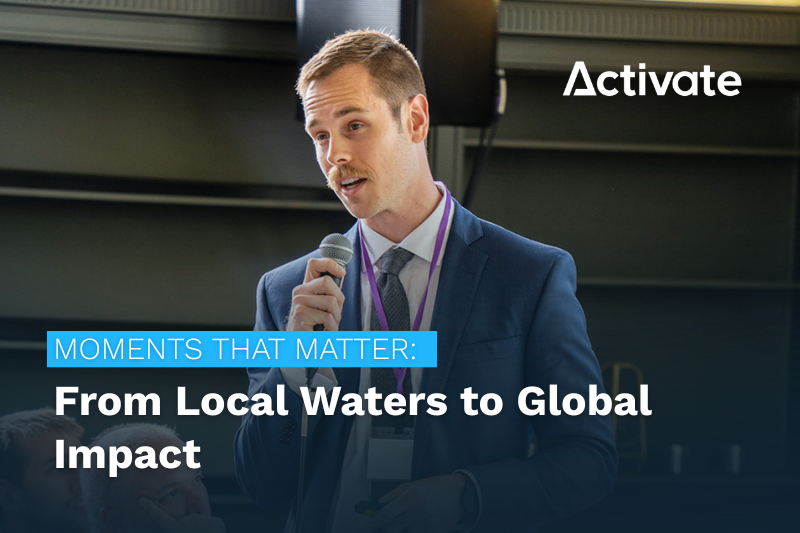 Moments that Matter: From Local Waters to Global Impact
